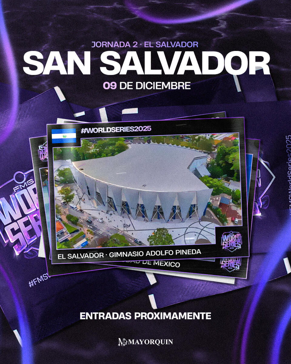 cartel FMS WORLD SERIES 2025 - FECHA 2 - SAN SALVADOR FMS World Series